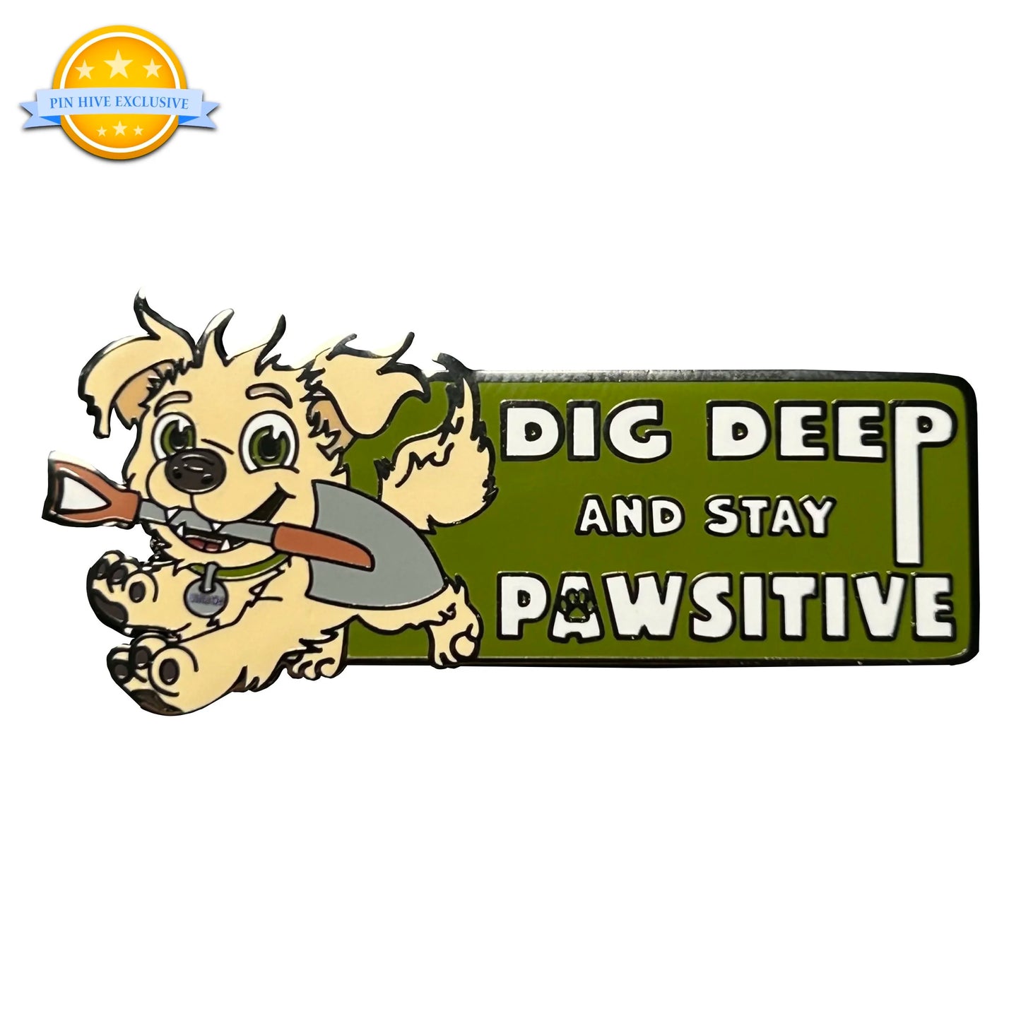 2025 - Dig Deep and Stay Pawsitive - LE 100 Pin - Pin Hive Exclusive