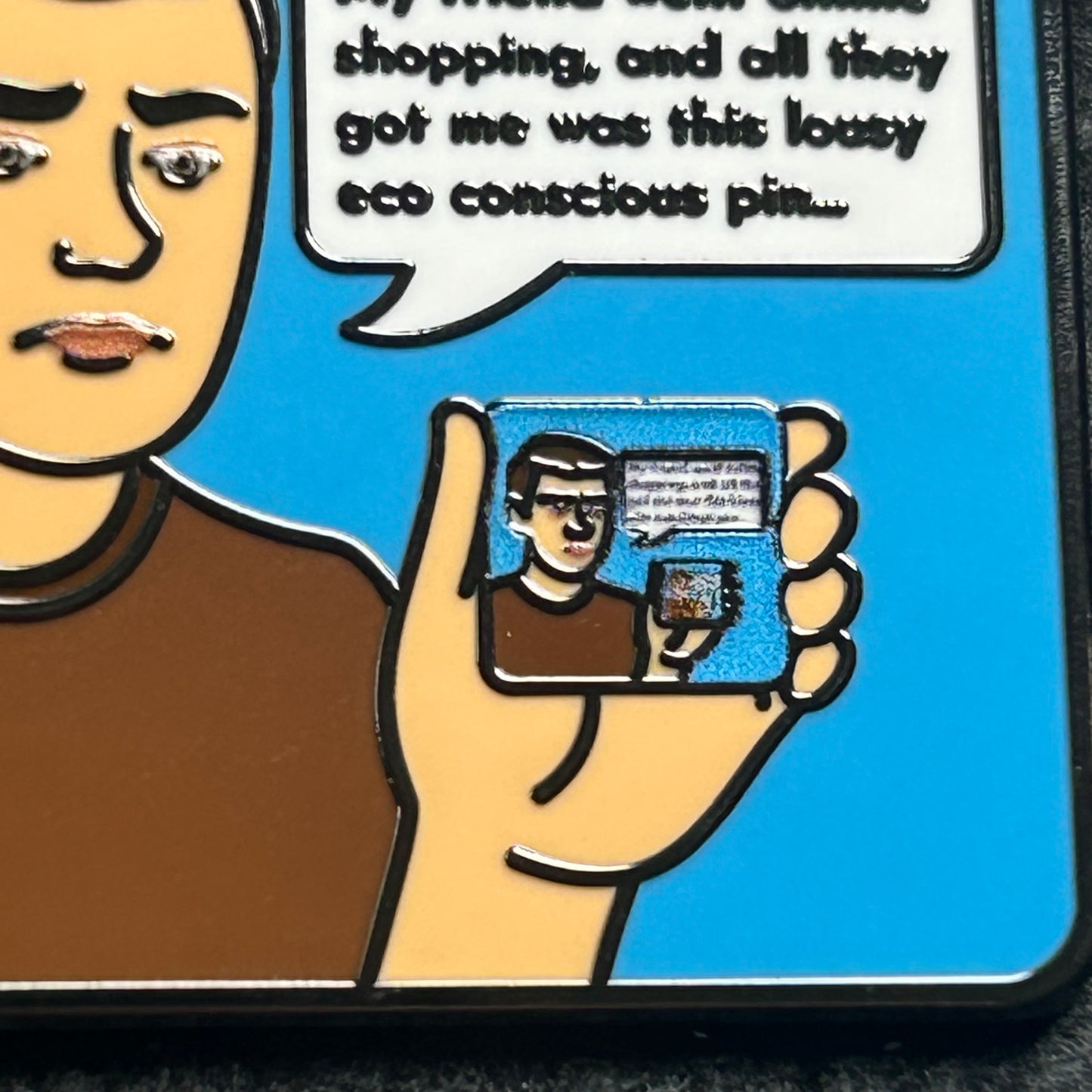 2025 - My Friend Went Online Shopping And All They Got Me Was This Eco Conscious Pin - Hive Exclusive