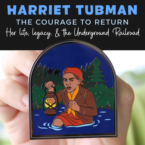 Harriet Tubman: Behind The Pin: The Courage to Return | Her Life, Legacy & the Underground Railroad