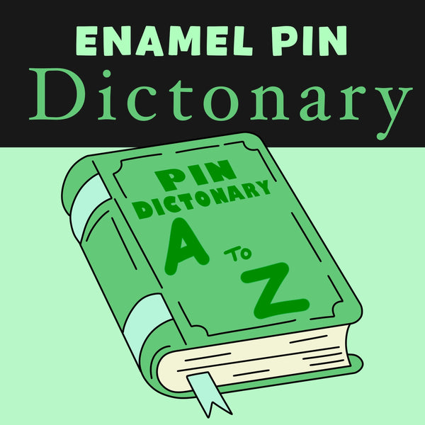Enamel Pin Terminology 101
