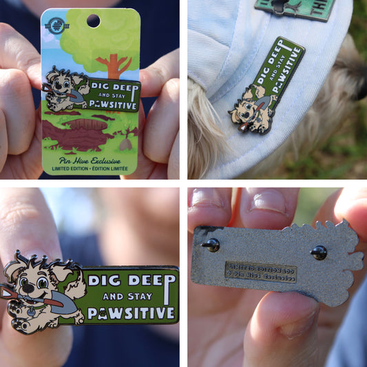 Dig Deep and Stay Pawsitive Pin With Magnet - LE 100