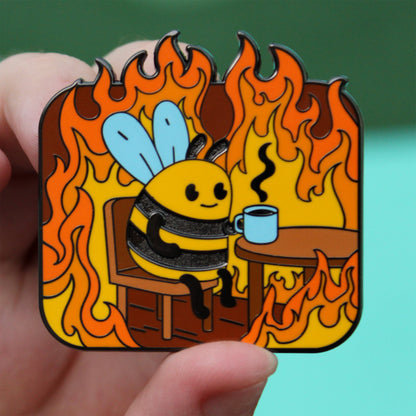 2025 - Everything Is Fine - Bee Sipping Tea In Fire Pin - Pin Hive Exclusive