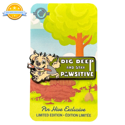 2025 - Dig Deep and Stay Pawsitive - LE 100 Pin - Pin Hive Exclusive