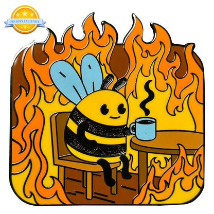 2025 - Everything Is Fine - Bee Sipping Tea In Fire Pin - Pin Hive Exclusive