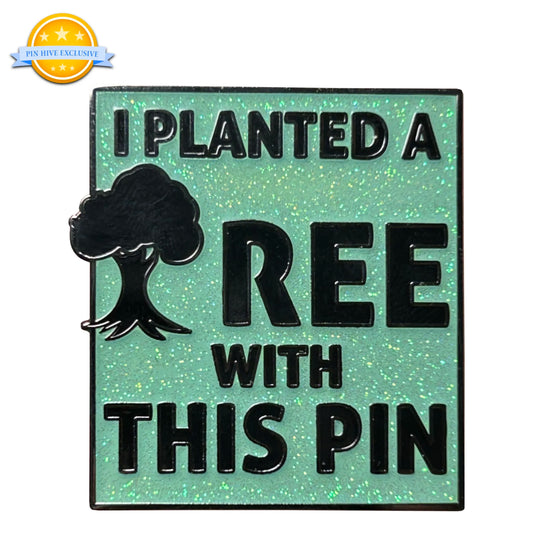 2025 - I Planted A Tree With This Pin - Website Exclusive Pin - Pin Hive Exclusive