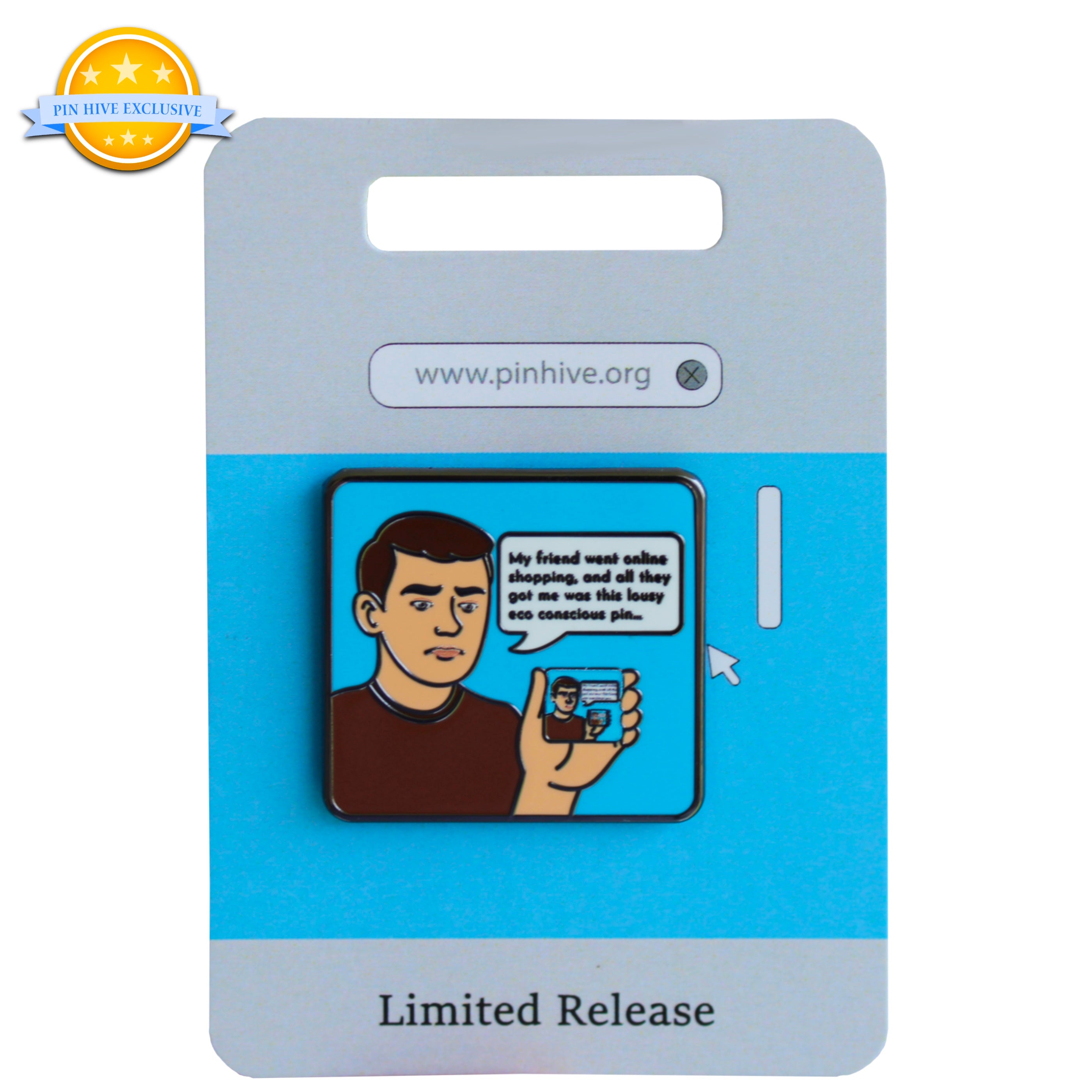 Mi amigo fue de compras por internet y lo único que me consiguió fue este pin ecológico - Exclusivo de Hive