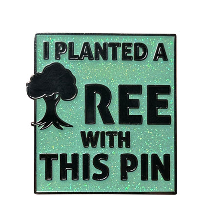 2025 - I Planted A Tree With This Pin - Website Exclusive Pin - Pin Hive Exclusive