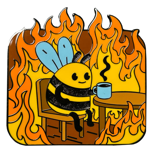 Everything Is Fine - Bee Sipping Tea In Fire Pin With Magnet