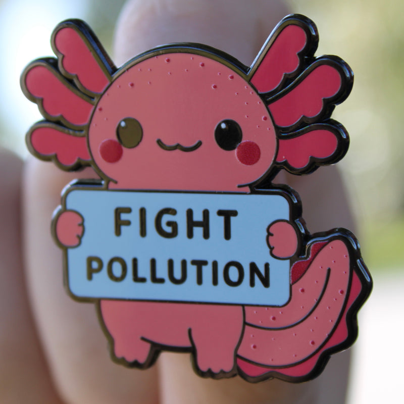 Pin with axolotl enamel pin holding a 'Fight Pollution' sign
