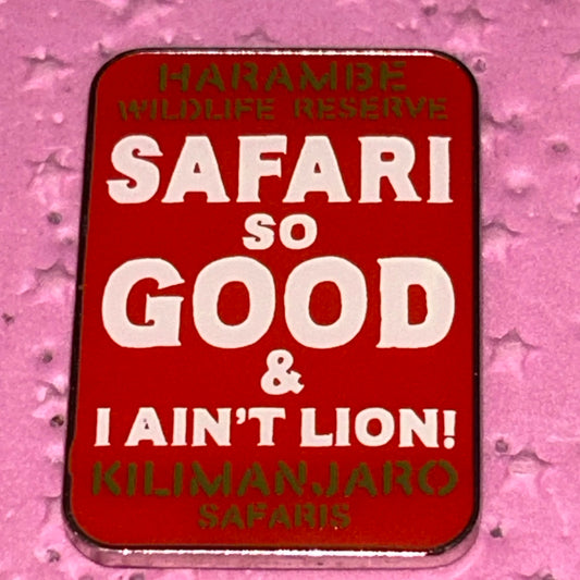 Safari So Good & I Ain’t Lying DAK Africa Pin