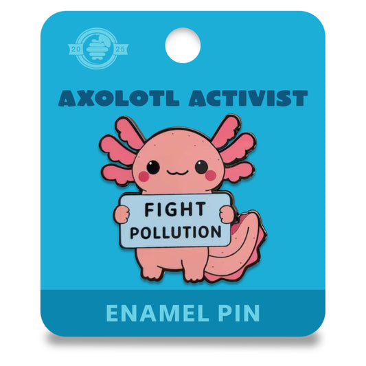 Axolotl Activist Fight Pollution Enamel Pin With Magnet